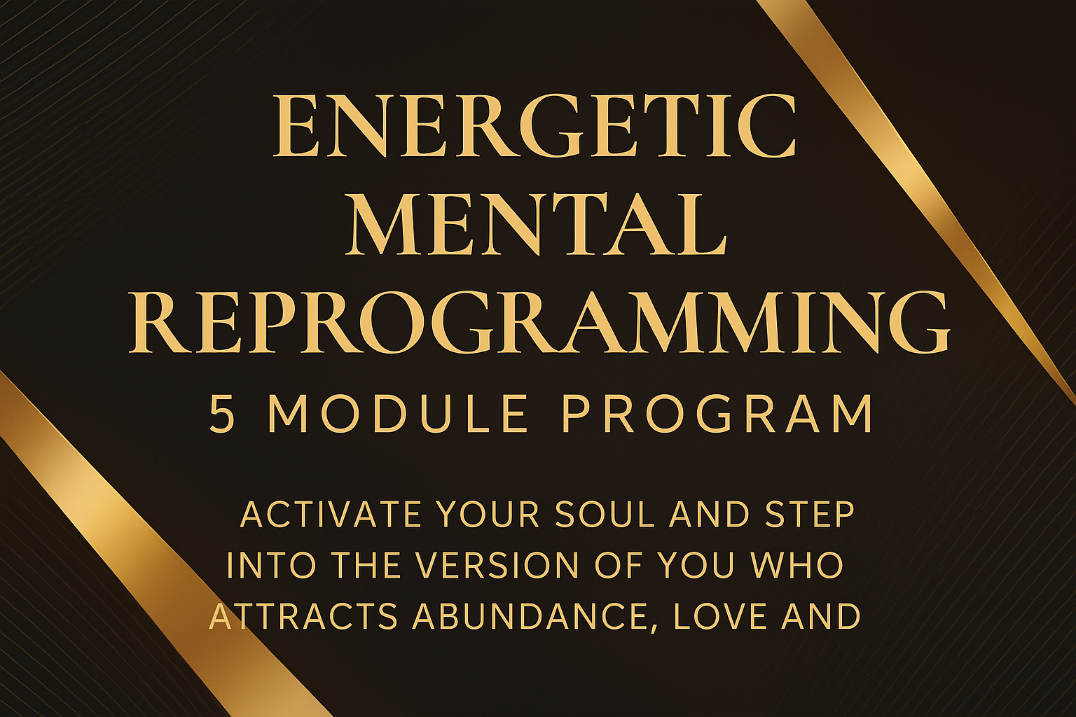 Energetic Mental Reprogramming-5 Module Program